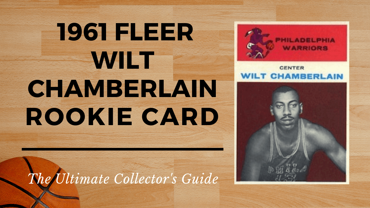 1961 Fleer Wilt Chamberlain Rookie Card Collectors Guide