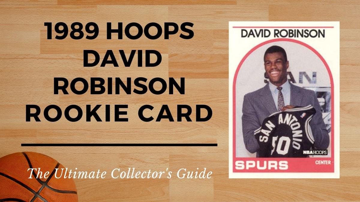 1989 Hoops David Robinson Rookie Card Collectors Guide