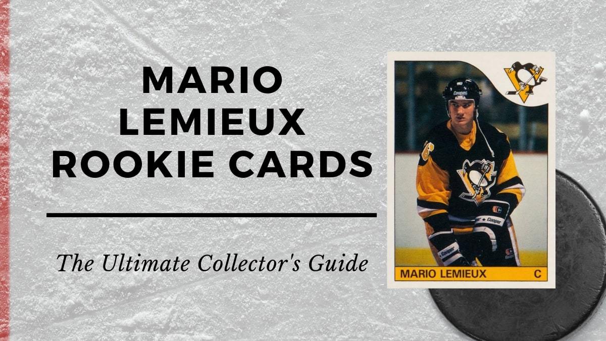 Mario Lemieux Rookie Cards Collectors Guide Mario Lemieux Rookie Cards Collectors Guide