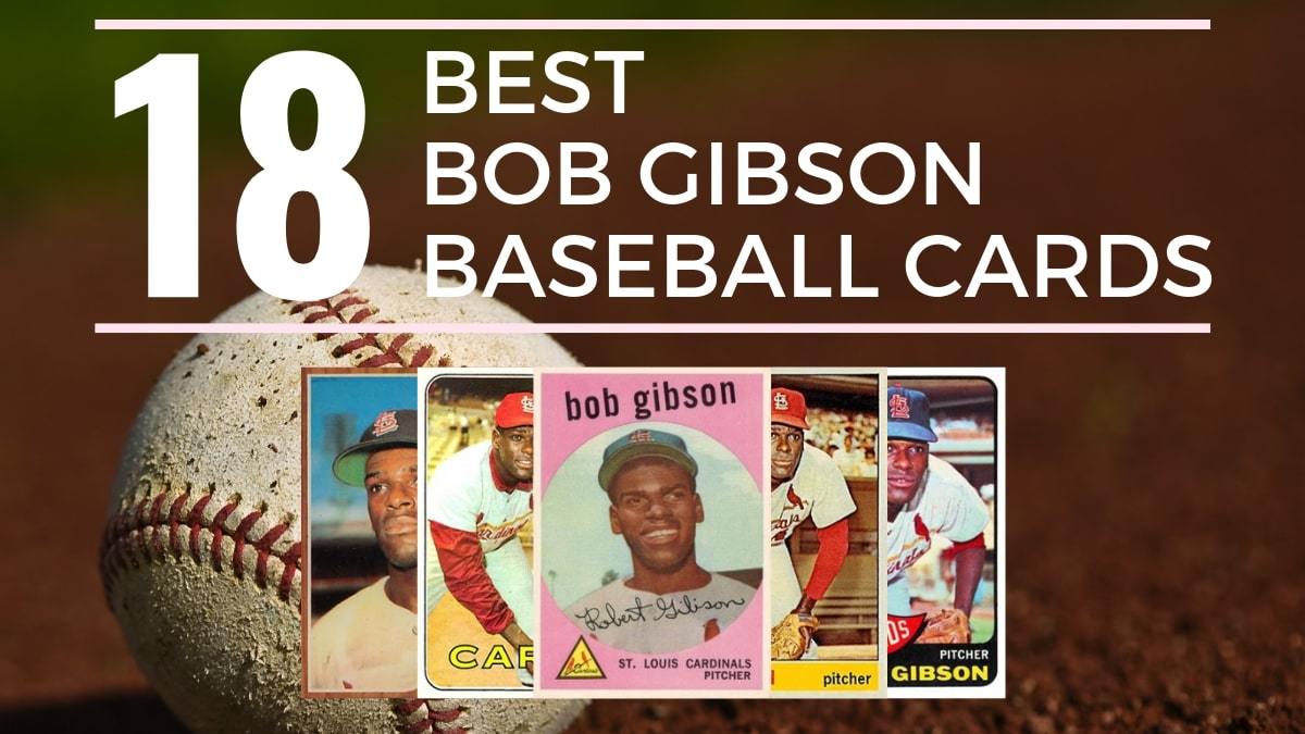 18 Bob Gibson Baseball Cards You Need To Own - Old Sports Cards