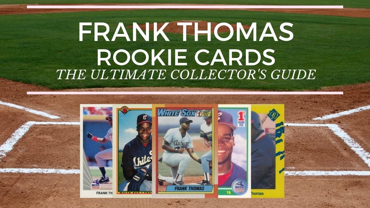 Most Valuable Frank Thomas Rookie Cards Most Valuable Frank Thomas Rookie Cards