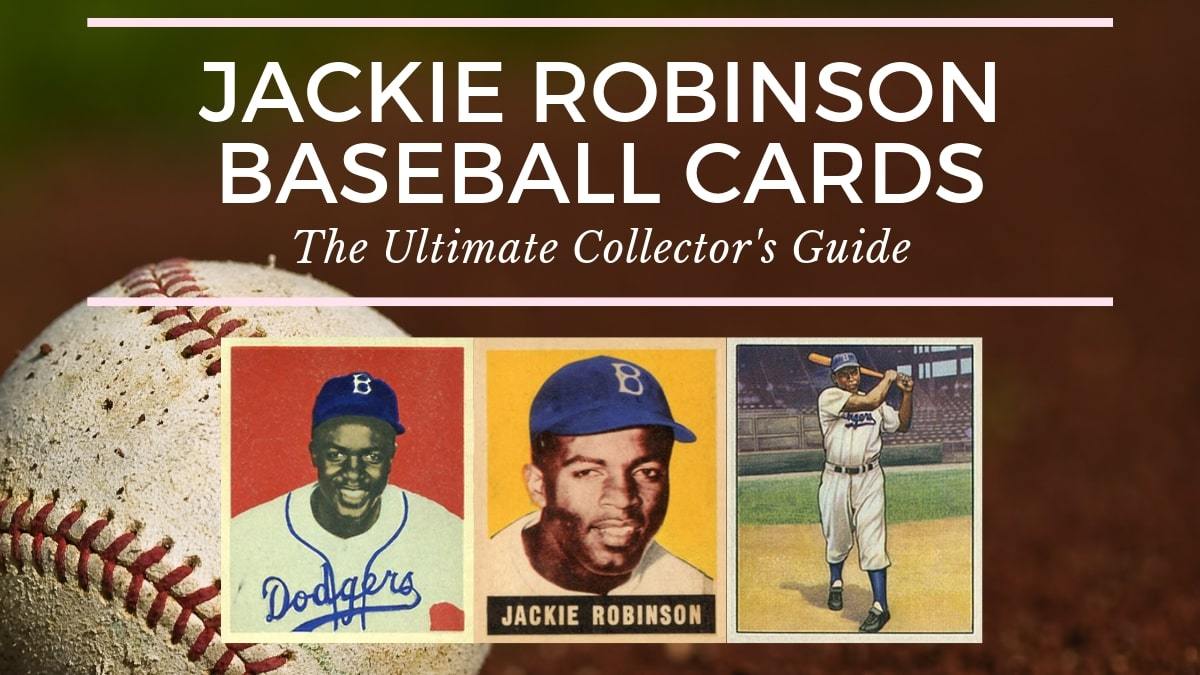 Most Valuable Jackie Robinson Baseball Cards