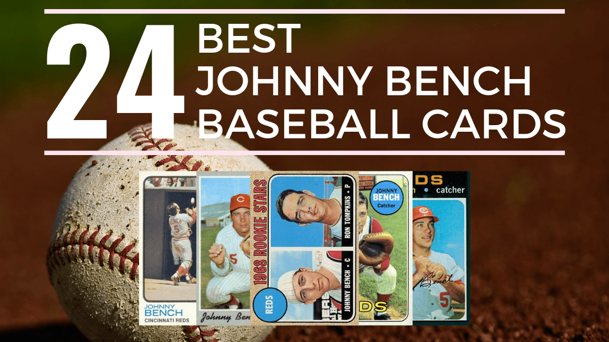 24 Johnny Bench Baseball Cards You Need To Own - Old Sports Cards