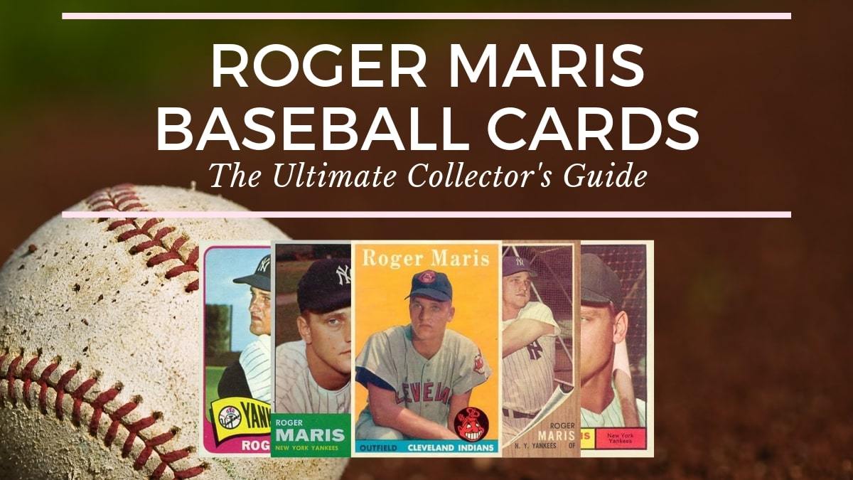 Most Valuable Roger Maris Baseball Cards