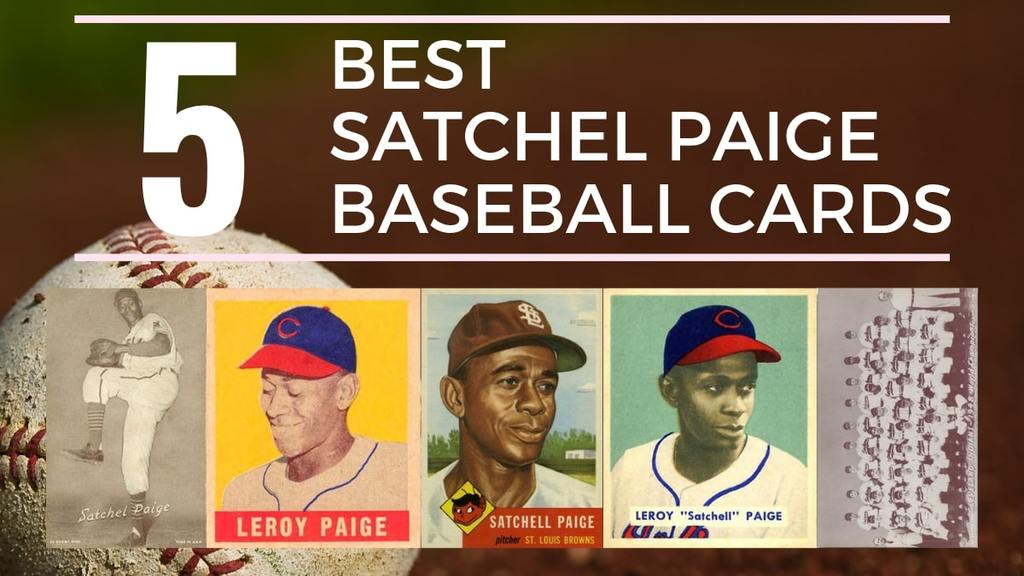 5 Satchel Paige Baseball Cards To Celebrate His Legacy Old Sports Cards