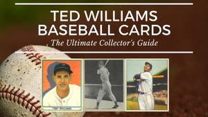 Most Valuable Ted Williams Baseball Cards