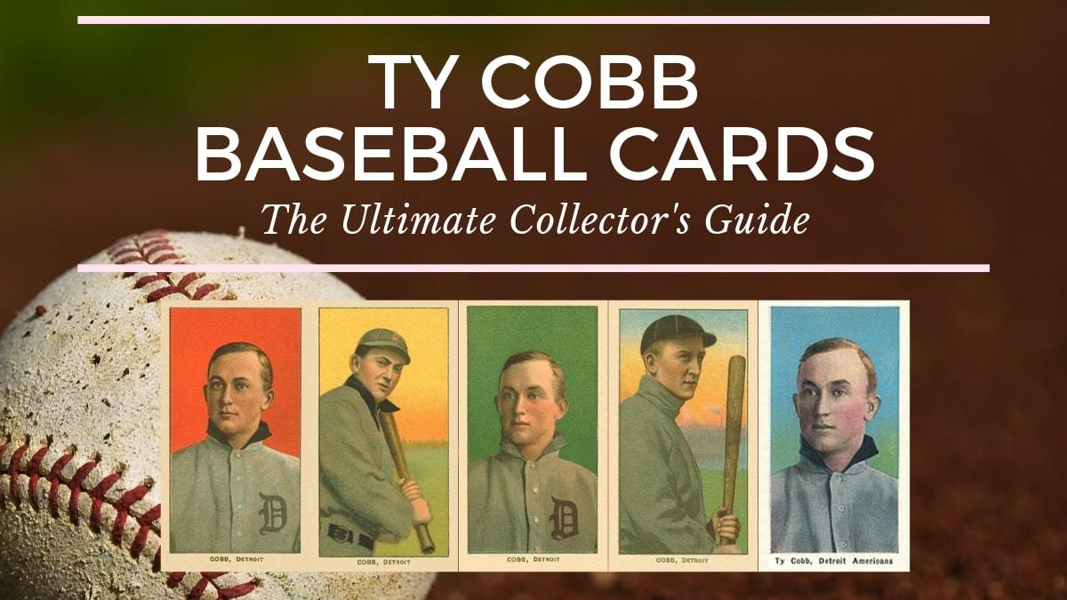 Most Valuable Ty Cobb Baseball Cards