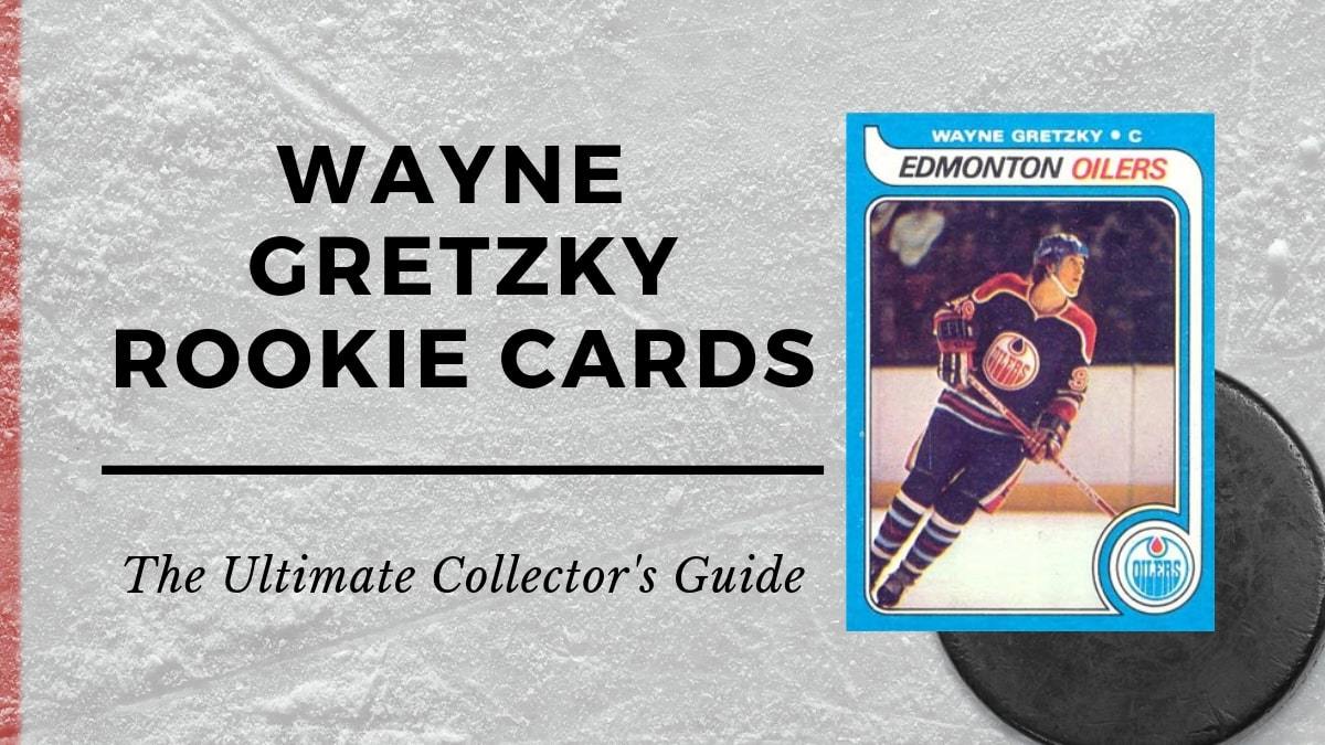 Most Valuable Wayne Gretzky Rookie Cards
