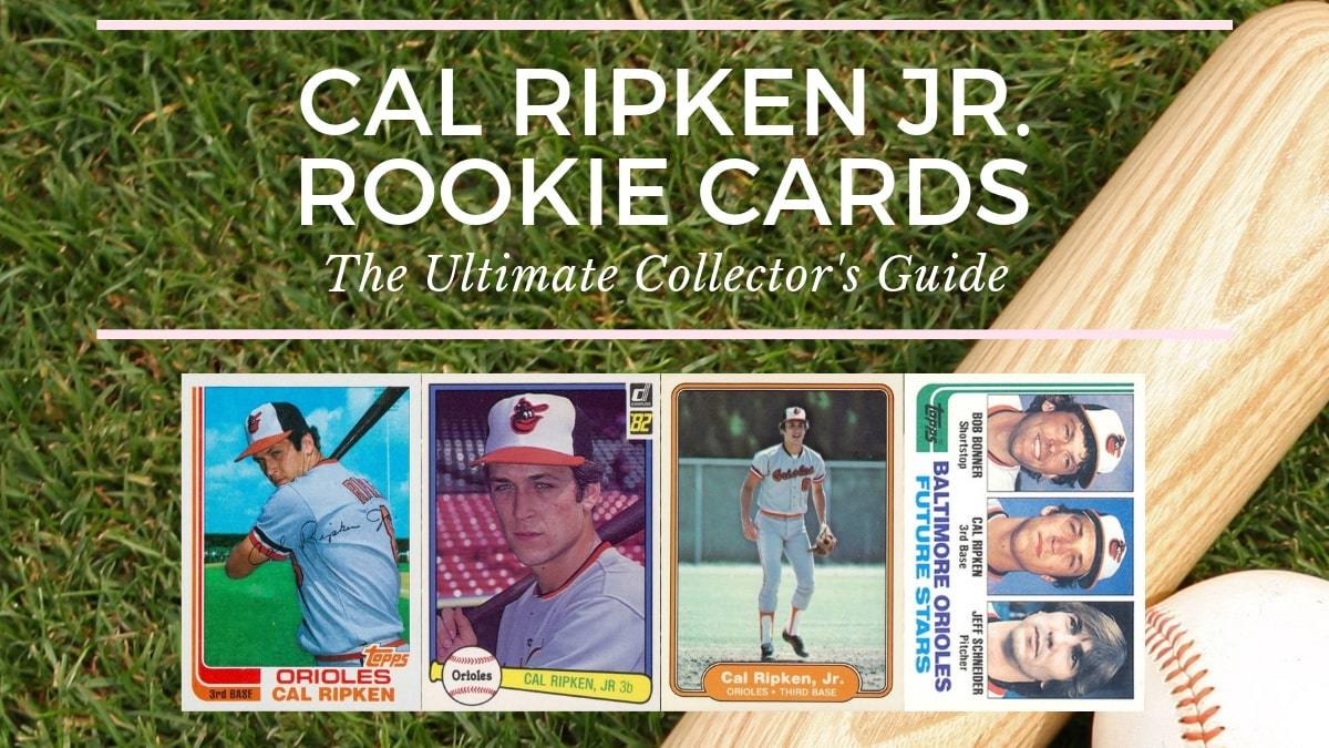 Cal Ripken Jr. Rookie Cards Collectors Guide