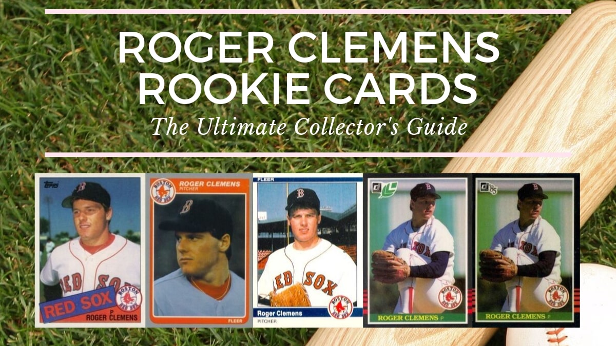 Roger Clemens Rookie Cards: The Ultimate Collector's Guide - Old