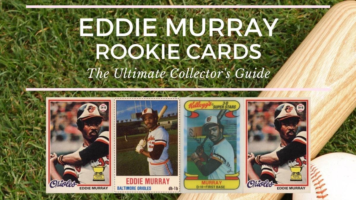 Eddie Murray Rookie Cards: The Ultimate Collector's Guide - Old Sports Cards