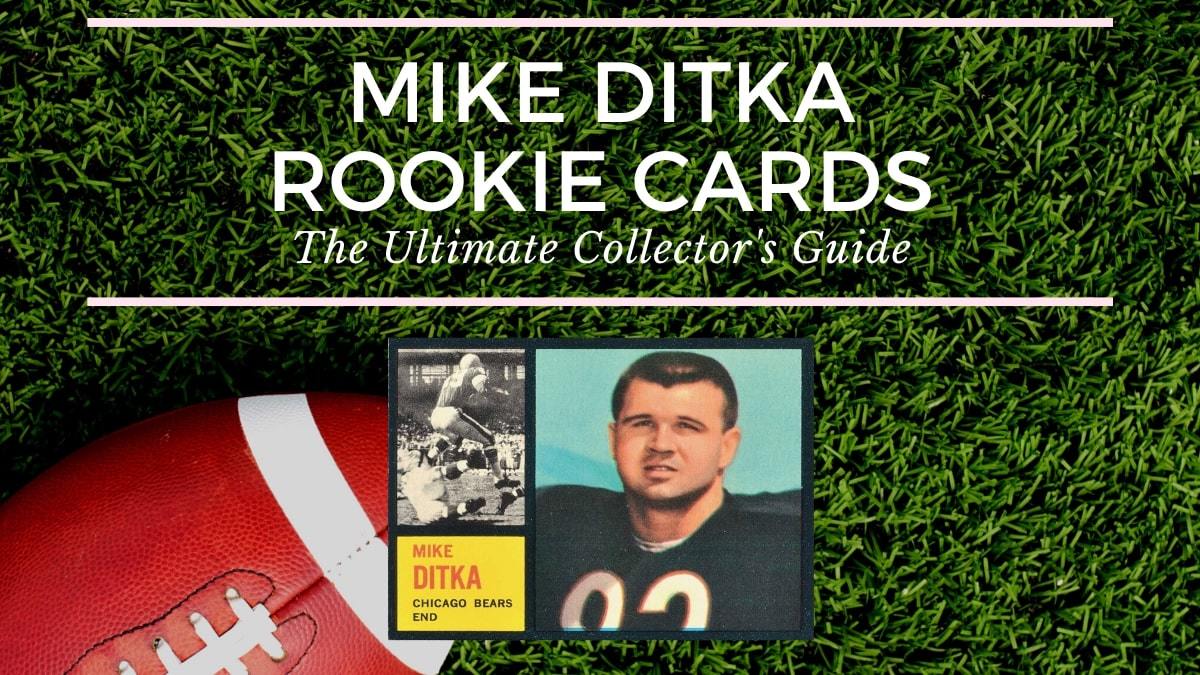Mike Ditka Rookie Card Collectors Guide Mike Ditka Rookie Card Collectors Guide