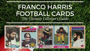Most Valuable Franco Harris Football Cards