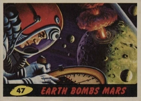 1962 Mars Attacks #47 Earth Bombs Mars Trading Card 1962 Mars Attacks #47 Earth Bombs Mars Trading Card