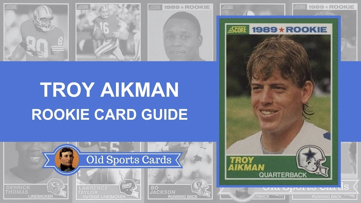 Troy Aikman Rookie Card Guide and Value Rankings Troy Aikman Rookie Card Guide and Value Rankings